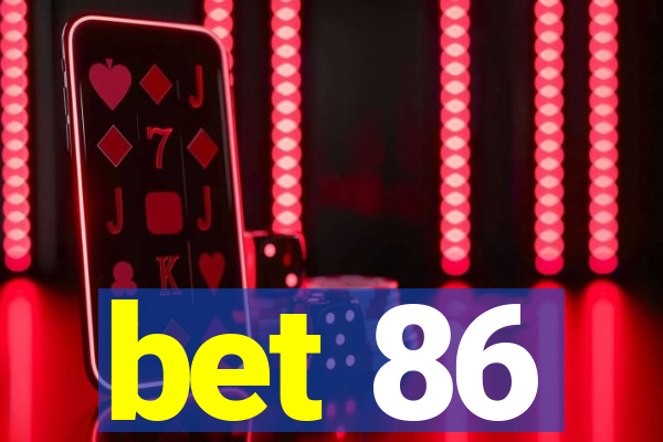 bet 86